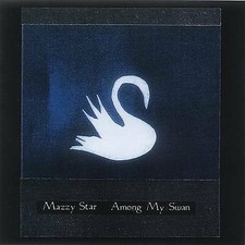 Mazzy Star : Among My Swan CD