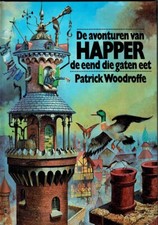 De avonturen van Happer de eend die g... By Patrick Woodroffe, Hardcover,Very Go