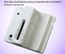 Fits Jet 100016A-1 alloy upper wheel hinge & bracket ass  14" cast iron saw