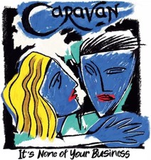 Caravan - It's None of Your
