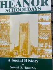 Heanor Schooldays A Social History by Narvel S. Annable Mundy Street, Loscoe Rd.