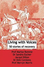 Living with Voices: 50 Stories of Recovery - Prof Marius Romme