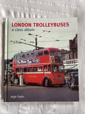London Trolleybuses: A Class Album by Hugh Taylor - Hardback Photo Book, 2006