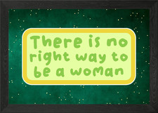 No Right Way To Be a Woman