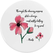 'Through The Dancing Poppies Stole A Breeze' Button Pin Badges (BB053869)