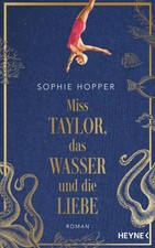 Sophie Hopper Hopper, Sophie/Miss Taylor, das Wasser und die Liebe