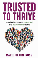 Trusted to Thrive: How leaders create connected and acc - Paperback NEW Ross, Ma
