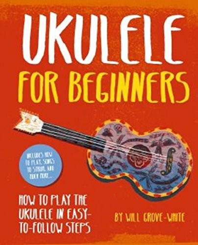 Ukulele for beginners book - beginners, the