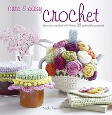Cute & Easy Crochet: Learn to