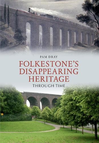 Folkestone disappearing - folkestone's,