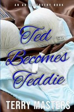 Ted Becomes Teddie An