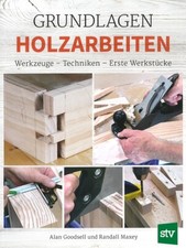 Goodsell: Grundlagen Holzarbeiten Werkzeuge-Techniken Handbuch/Anleitung/Holz