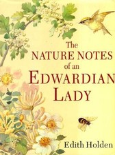 The Nature Notes of an Edwardian Lady (Country Diary) - Holden, Edith