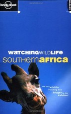 Southern Africa (Lonely Planet Watching Wildlife) By Luke Hunter, Susan Rhind,