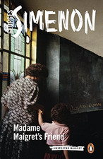 Madame Maigret's Friend: Inspector Maigret: 34 - Simenon, Georges