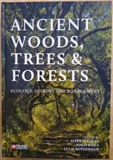 Ancient Woods, Trees & Forests : Ecology, History and Management. Hardcover.