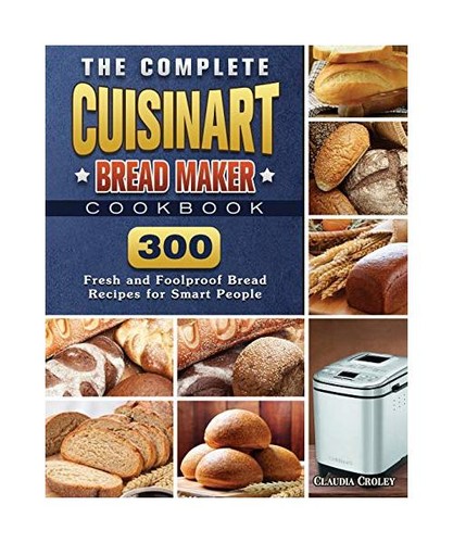 The complete cuisinart bread - the,