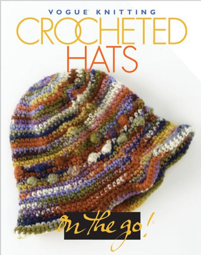 Vogue knitting crocheted hats - knitting,