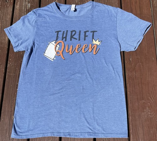 Thrift store queen - thrift, t-shirt