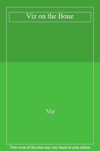 Viz the bone - the, bone,viz