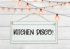 KITCHEN DISCO! GORGEOUS SHABBY CHIC SIGN, GIFT, LOCKDOWN