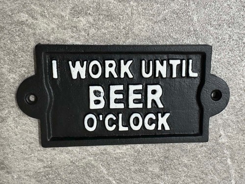 Bar sign work till - work, beer