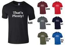 THAT'S PLENTY! T-Shirt- Scotland Scottish Still Game Funny Glasgow Humour