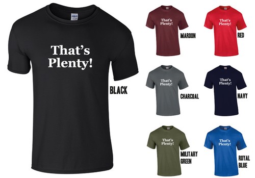 That plenty shirt - that's, t-shirt-