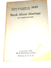 Little Blue Book 1828, Bunk About Marriage, by Joseph McCabe, copyright 1948