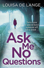 Ask Me No Questions: The gripping thriller that 'will kee... by Lange, Louisa de