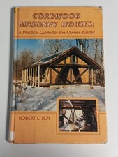 Cordwood Masonry Houses: A