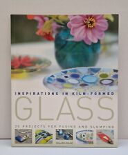 Inspirations in Kiln-Formed Glass - 25 projects for fusing & slumping