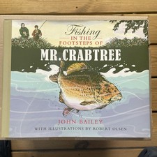 Fishing in the Footsteps of Mr. Crabtree by John Bailey, Robert Olsen 1st Ed HB