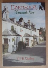 Dartmoor Then and Now. F H Starkey. See detailed description. EXCELLENT COND