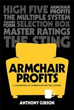 Armchair Profits: A compendium of horseracing systems by Anthony Gibson Book The