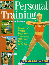 Personal Training: Individual Fitness Programs & Training... - Wade, Jennifer