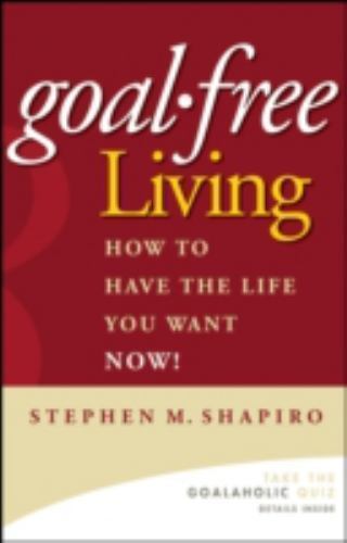 Goal free living how have - how, to