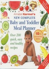 Annabel Karmel's New Complete Baby & Toddler Meal Planner - 3rd Edition: Over.