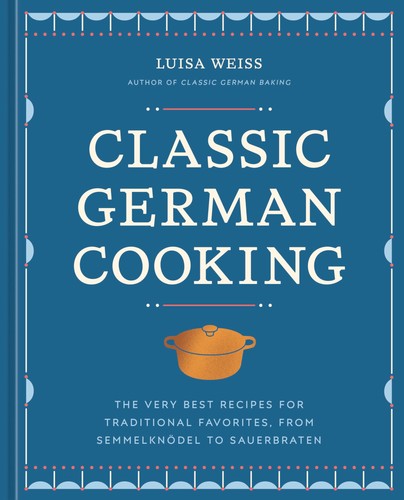 Classic german cooking - german, the