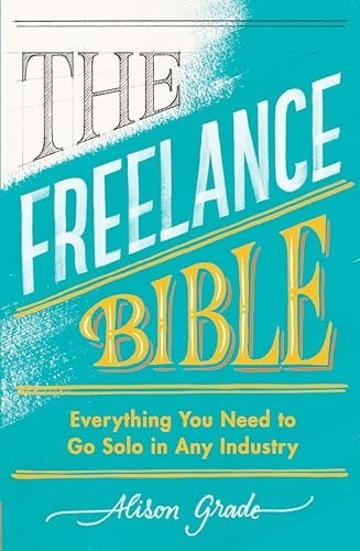 The freelance bible - freelance,