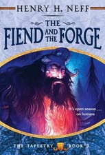 The Fiend and the Forge: Book Three ..., Neff, Henry H.