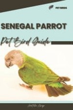 Senegal Parrot Pet Bird Guide