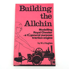 RARE Building the Allchin Royal Chester Traction Engine W J Hughes 1979 VG+