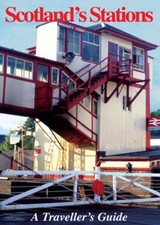 NEW Scotland's Stations, A Traveller's Guide, Northern Books, ISBN:9780905489971