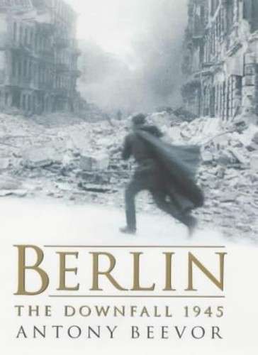 Berlin the downfall - 1945, by