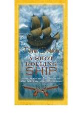 A Shot Rolling Ship By David Donachie. 9780749008666