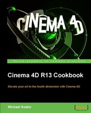Cinema 4D R13 Cookbook