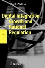 			Digital Integration, Growth and Rational Regulation by Welfens, J.J. New<-		