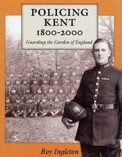 Policing Kent 1800-2000