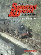The Somerset & Dorset in the Fifties. Omnibus Edition. by Ivo Peters.